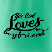 This Girl Loves her Boyfriend