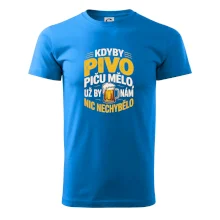 Kdyby pivo piču mělo,  už by nám nic nechybělo