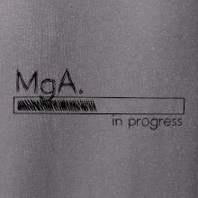 In progress titul MgA.  magistr / magistra umění