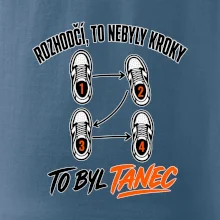 To nebyly kroky to byl tanec