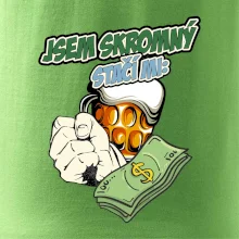 Jsem skromný stačí mi pivo, pěst a prachy