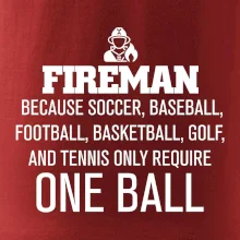 Fireman  beacause one ball