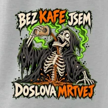 Kostlivec bez kafe je doslova mrtvej