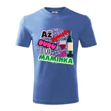 Až vyrostu budu jako maminka - víno