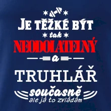 Je těžké být neodolatelný truhlář