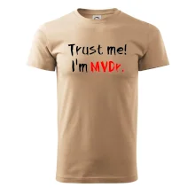 Trust me I´m  MVDr. / Věř mi jsem MVDr. Trust me I´m  MVDr. / Věř mi jsem MVDr.