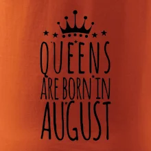 Queens are born in August Queens are born in August