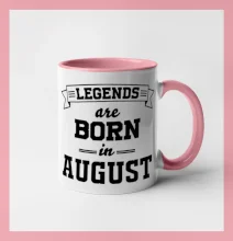 Legends are born in August Legends are born in August