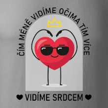 Čím méně vidíme očima tím více vidíme srdcem