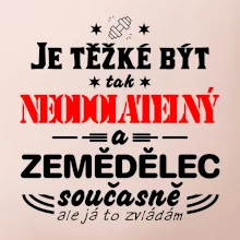 Je těžké být neodolatelný zemědělec