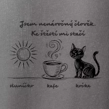 Jsem nenáročný člověk. Ke štěstí mi stačí sluníčko kafe kočka