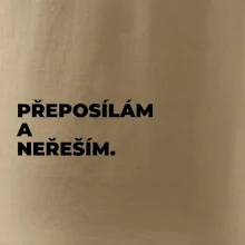PŘEPOSÍLÁM A NEŘEŠÍM.