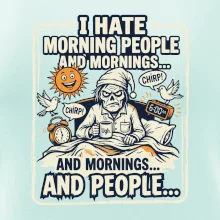 i hate morning people and mornings.... and people... - barevný obrázek