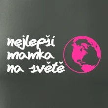Nejlepší mamka na světě