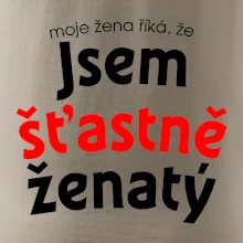 Moje žena říká, že jsem šťastně ženatý