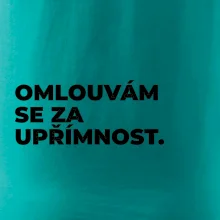 OMLOUVÁM SE ZA UPŘÍMNOST.