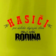 Hasiči, pro někoho obyčejné slovo, pro nás rodina