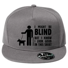 I might be blind I might be blind