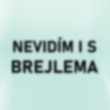 Nevidím i s brejlema