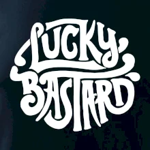 Lucky Bastard Lucky Bastard