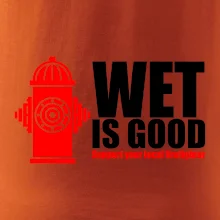 Wet is good