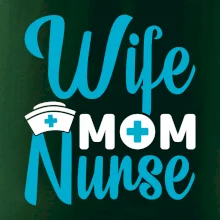 Wife mom nurse