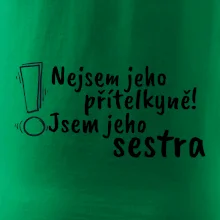 Nejsem jeho přítelkyně, jsem jeho sestra