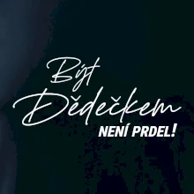 Být dedečkem není prdel