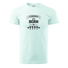 Legends are born in (tvůj měsíc narození)