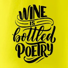 Wine is bottled poetry