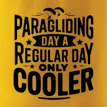 Paragliding Day Like A Regular Day Only Cooler