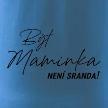 Být maninkou není sranda
