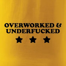 Overworked and Underfucked Overworked and Underfucked