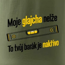 Moje glajcha nelže barák je nakřivo
