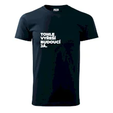 TOHLE VYŘEŠÍ BUDOUCÍ JÁ.