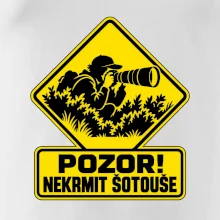 Pozor nekrmit šotouše