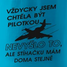 Chtěla jsem být pilotkou stíhačku mám doma