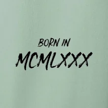 Born in - Římské číslo 1980