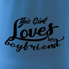 This Girl Loves her Boyfriend