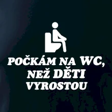 Počkám na WC než děti vyrostou