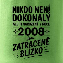 Nikdo není dokonalý ale ti narození v roce 2008 jsou zatraceně blízko
