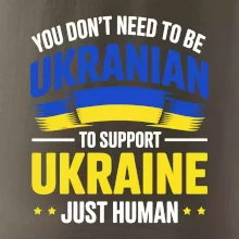 You don't need to be Ukrainian to support Ukraine just human