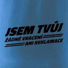 Jsem tvůj žádné vracení