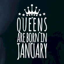 Queens are born in January