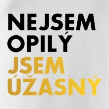 Nejsem opilý jsem úžasný