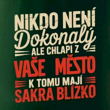 Nikdo není dokonalý ale chlapi z VAŠE MĚSTO