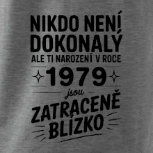 Nikdo není dokonalý ale ti narození v roce 1979 jsou zatraceně blízko