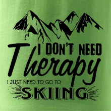 I dont need therapy - Skiing