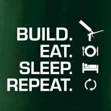 Build eat sleep repeat - montážní pěna