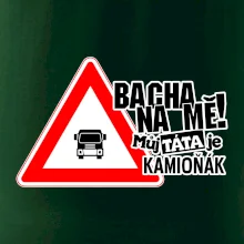 Bacha na mě! Můj táta je kamioňák